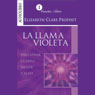 La llama violeta [Violet Flame to Heal Body, Mind and Soul]: Para sanar mente, cuerpo y alma