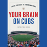 Your Brain on Cubs: Inside the Heads of Players and Fans