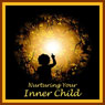 Nurturing Your Inner Child: A Powerful Formula to Soothe Anxiety and Heal Emotional Wounds