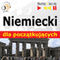 Niemiecki dla poczatkujacych [German for beginners.]: Sluchaj & Ucz sie [Listen & Learn]