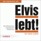 Elvis lebt. Das Hrbuch der unterdrckten Wahrheiten