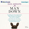 Man Down: Proof Beyond a Reasonable Doubt That Women Are Better Cops, Drivers, Gamblers, Spies, World Leaders, Beer Tasters, Hedge Fund Managers, and Just About Everything Else