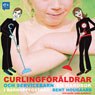 Curlingfrldrar och servicebarn: - En handbok i barnuppfostran