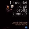 I huvudet p en orolig komiker [In the Mind of a Troubled Comedian]