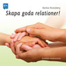 Skapa goda relationer! Guidade meditationer [Creating Good Relationships! Guided Meditations]