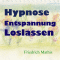 Hypnose - Entspannung - Loslassen