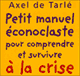 Petit manuel conoclaste - pour comprendre et survivre  la crise