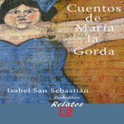 Cuentos de Maria la gorda [The Stories of Maria la Gorda]