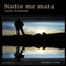 Nadie me mata [Nobody Kills Me]