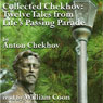 Twelve Tales from Life's Passing Parade: Collected Chekhov