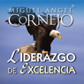 Liderazgo de Excelencia (Texto Completo) [Leadership of Excellence