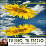 Tu Hijo, Tu Espejo [Your Son, Your Mirror]: Un libro para padres valientes (Texto Completo)