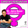 Garotas perguntam - Dr. Jairo responde