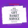 How to Start a Gift Basket Service