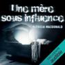Une mre sous influence