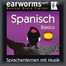 Earworms MBT Spanisch [Spanish for German Speakers]: Basics