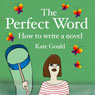 The Perfect Word: How to Write a Novel