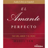 El Amante Perfecto: El Tao del Amor y el Sexo [The Perfect Lover: The Tao of Love and Sex]