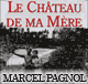 Le Chteau de ma Mre (Souvenirs d'enfance 2)