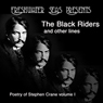 Poetry of Stephen Crane, Volume I: The Black Riders