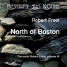 The Early Poetry of Robert Frost, Volume III: North of Boston