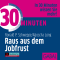 30 Minuten raus aus dem Jobfrust