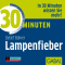 30 Minuten Lampenfieber