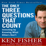 The Only Three Questions That Count: Investing by Knowing What Others Don't