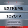 Extreme Toyota: Radical Contradictions That Drive Success at the World's Best Manufacturer