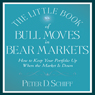 The Little Book of Bull Moves in Bear Markets: How to Keep Your Portfolio Up