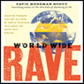 World Wide Rave: Creating Triggers that Get Millions of People to Spread Your Ideas and Share Your Stories