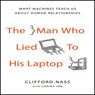 The Man Who Lied to his Laptop: What Machines Teach Us About Human Relationships