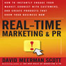 Real Time Marketing and PR: How to Earn Attention in Today's Hyper-Fast World