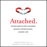 Attached: The New Science of Adult Attachment and How It Can Help You Find - And Keep - Love