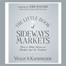 Little Book of Sideways Markets: How to Make Money in Markets that Go Nowhere