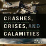 Crashes, Crises, and Calamities: How We Can Use Science to Read the Early-Warning Signs