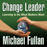 Change Leader: Learning to Do What Matters Most