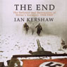 The End: The Defiance and Destruction of Hitler's Germany, 1944-1945