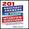 201 Knockout Answers to Tough Interview Questions: The Ultimate Guide to Handling the New Competency-Based Interview Style