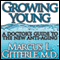 Growing Young: A Doctor's Guide to the NEW Anti-Aging