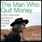 The Man Who Quit Money