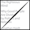 The Righteous Mind: Why Good People Are Divided by Politics and Religion