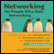 Networking for People Who Hate Networking: A Field Guide for Introverts, the Overwhelmed, and the Underconnected