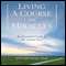 Living a Course in Miracles: An Essential Guide to the Classic Text