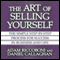 The Art of Selling Yourself: The Simple Step-by-Step Process for Success in Business and Life