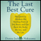 The Last Best Cure: My Quest to Awaken the Healing Parts of My Brain and Get Back My Body, My Joy, and My Life