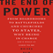 The End of Power: From Boardrooms to Battlefields and Churches to States, Why Being in Charge Isn't What It Used to Be