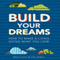 Build Your Dreams: How to Make a Living Doing What You Love