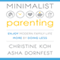 Minimalist Parenting: Enjoy Modern Family Life More by Doing Less