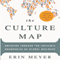 The Culture Map: Breaking Through the Invisible Boundaries of Global Business